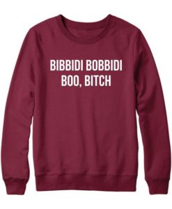 Bibbidi Bobbidi Boo Bitch Sweatshirt