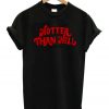 Hotter Than Hell Tshirt