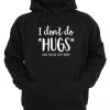 I Don't Do Hugs Now Please Step Away Hoodie