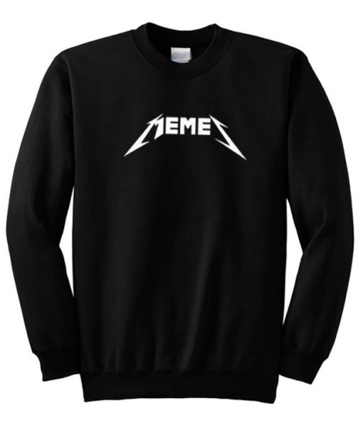 Memes Funny Metallica Font Sweatshirt