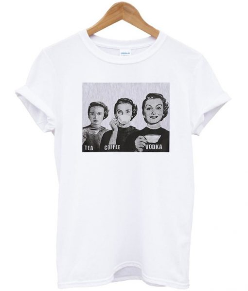 Tea Coffee Vodka T-Shirt