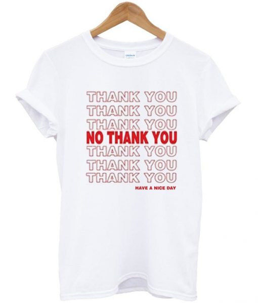 Thank You No Thank You T-Shirt