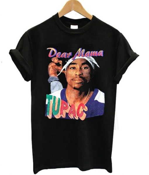 Dear Mama Tupac T-Shirt