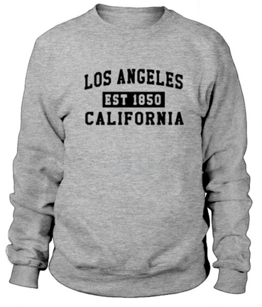 Los Angeles California Est 1850 Sweatshirt
