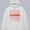 OK BOOMER Have A Terrible Day Hoodie