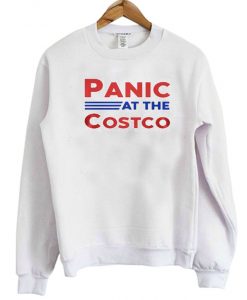 Panic At The Costco Sweatshirt