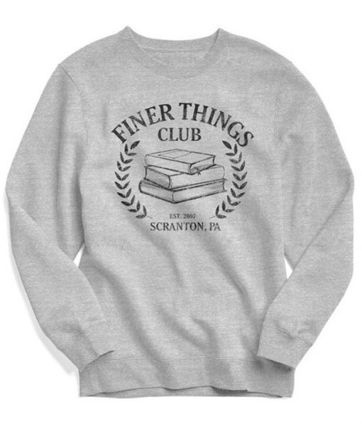 Finer Things Club Sweatshirt
