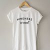 Kindness Is Cool T-Shirt