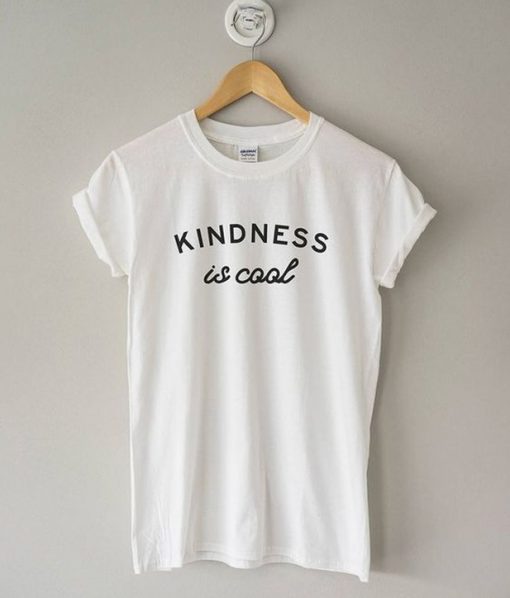 Kindness Is Cool T-Shirt