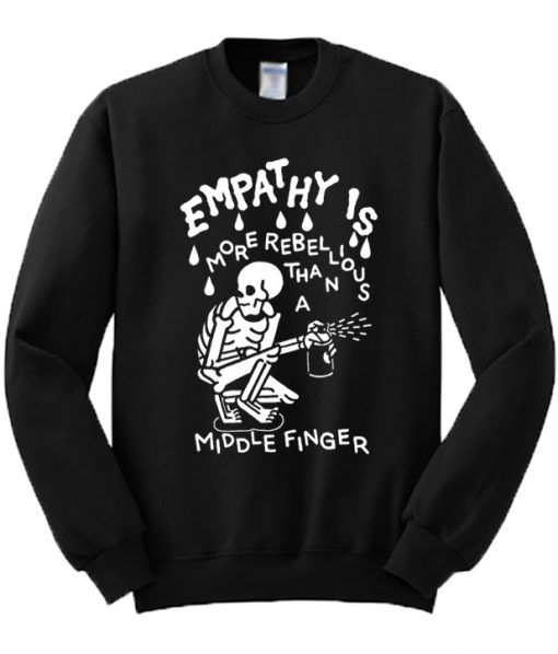 Empathy is More Rebellious Than a Middle Finger Sweatshirt