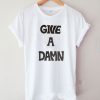 Give A Damn T-Shirt
