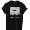 I Do Believe UFO T-Shirt