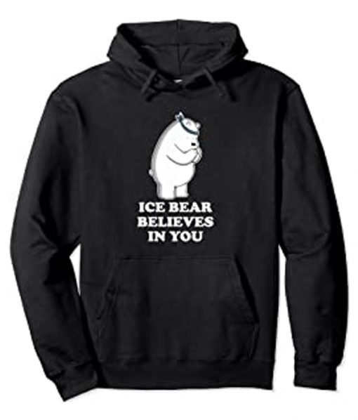 Ice Bear Believes In You Hoodie