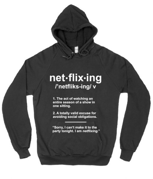 Netflixing Definition Hoodie