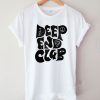 The Deep End Club T-Shirt