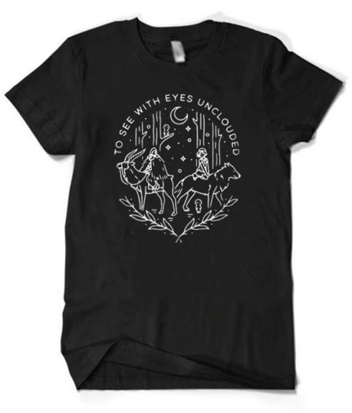 To See With Eyes Unclouded T-Shirt