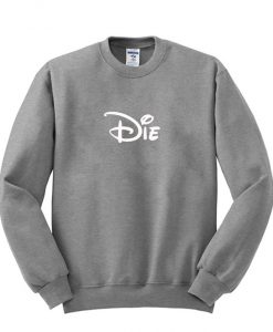 Die Disney Font Sweatshirt