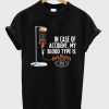 In Case Of Accident My Blood Type Is Jack Daniel's T-Shirt