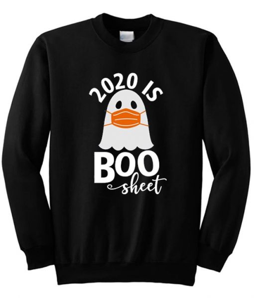 2020 Is Boo Sheet Sweatshirt