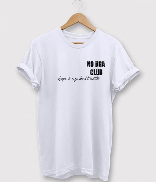 No Bra Club Shape & Size Doesn't Matter T-shirt