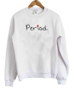 Period Sweatshirt