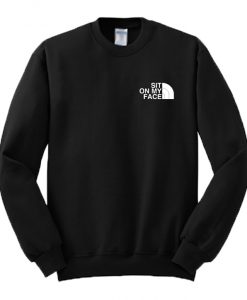 Sit On My Face Logo Sweatshirt