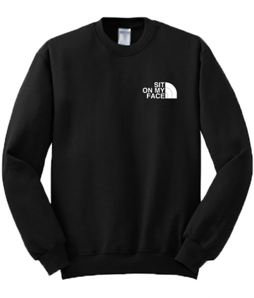 Sit On My Face Logo Sweatshirt