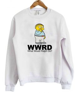 WWRD What Would Ralph Do Sweatshirt