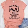 Don't Mess With Mama Saurus T-Shirt