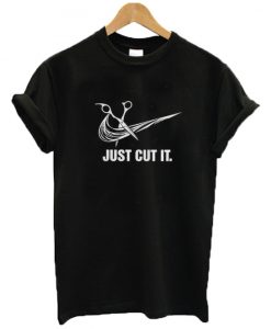 Just Cut It T Shirt