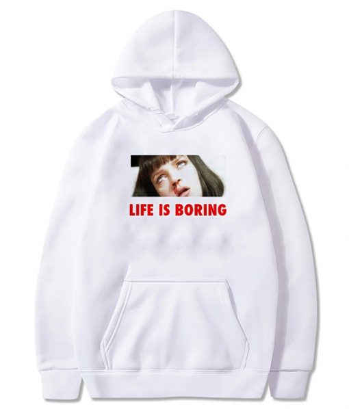 Life is Boring Mia Wallace Pulp Fiction Hoodie