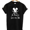 Mickey A Pirates Life For Me T-Shirt