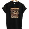 Scrapbooks Remind Us That Life Has Been Good T Shirt