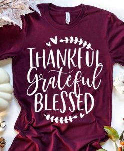 Thankful Grateful Blessed T-Shirt