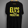 Elvis I’m A Presley Girl T-Shirt