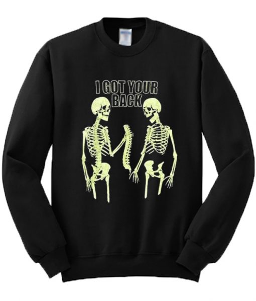I Got Your Back Skeleton Sweatshirt