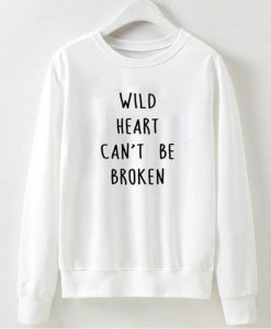 Wild Heart Can't Be Broken Sweatshirt