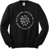 You've Got Hell To Pay But You've Already Sold Your Soul Sweatshirt
