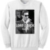 Lord Disick Bitch Sweatshirt