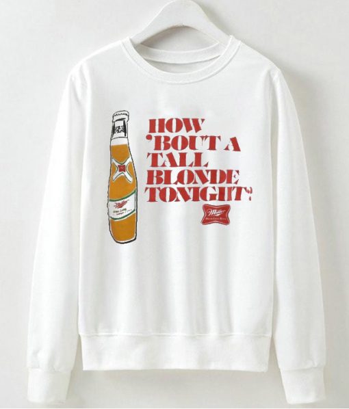 How 'Bout A Tall Blonde Tonight Sweatshirt