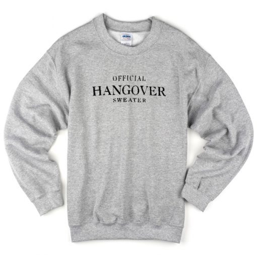 Hangover Sweatshirt