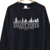 Shady Pines Retirement Home Miami FL Sweatshirt