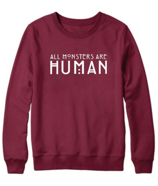 All Monsters Are Human Crewneck Sweatshirt