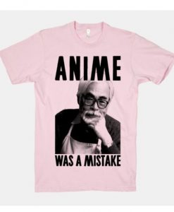 Anime Was A Mistake Graphic T-Shirt