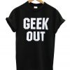 Geek Out T-Shirt