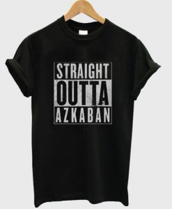 Straight Outta Azkaban T-Shirt