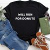 Will Run For Donuts T-Shirt