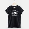 I'ts Never Too Early For Halloween T-Shirt