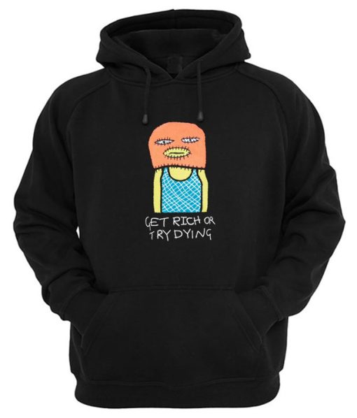 Get Rich Or Try Dying Hoodie