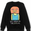 Get Rich Or Try Dying Sweatshirt
